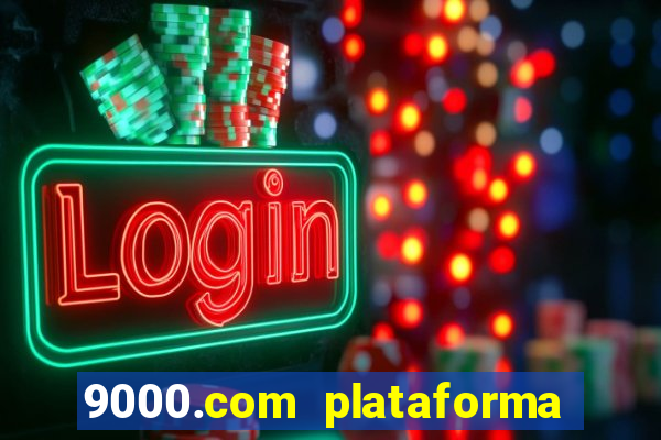 9000.com plataforma de jogos